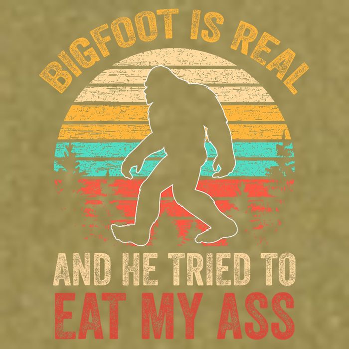 Bigfoot Is Real And He Tried To Eat My Ass  Garment-Dyed Women's Muscle Tee