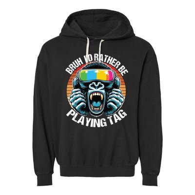 Bruh ID Rather Be Playing Tag Gorilla Wearing Vr Gamer Gift Garment-Dyed Fleece Hoodie