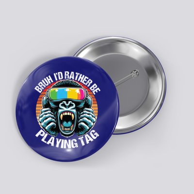 Bruh ID Rather Be Playing Tag Gorilla Wearing Vr Gamer Gift Button