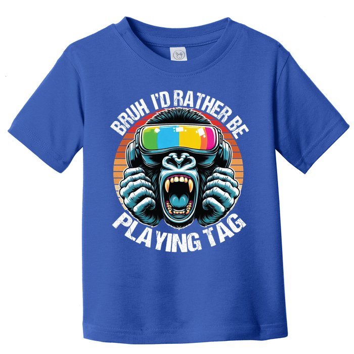 Bruh ID Rather Be Playing Tag Gorilla Wearing Vr Gamer Gift Toddler T-Shirt