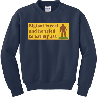 Bigfoot Is Real And He Tried To Eat My Ass Sasquatch Lover Kids Sweatshirt