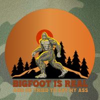 Bigfoot Is Real And He Tried To Eat My Ass Funny Sasquatch Legacy Tie Dye Trucker Hat