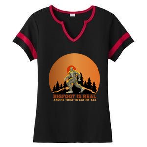 Bigfoot Is Real And He Tried To Eat My Ass Funny Sasquatch Ladies Halftime Notch Neck Tee