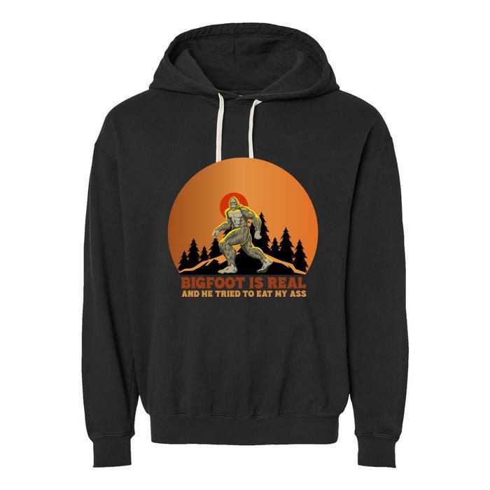 Bigfoot Is Real And He Tried To Eat My Ass Funny Sasquatch Garment-Dyed Fleece Hoodie