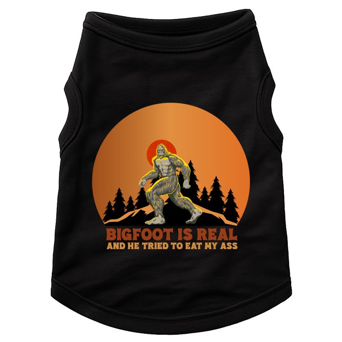 Bigfoot Is Real And He Tried To Eat My Ass Funny Sasquatch Doggie Tank