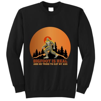 Bigfoot Is Real And He Tried To Eat My Ass Funny Sasquatch Sweatshirt