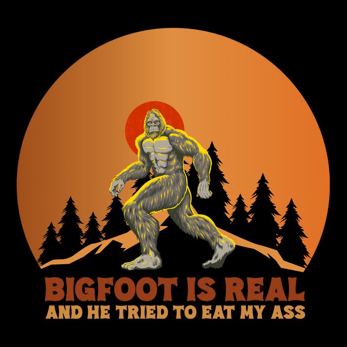 Bigfoot Is Real And He Tried To Eat My Ass Funny Sasquatch Backpack