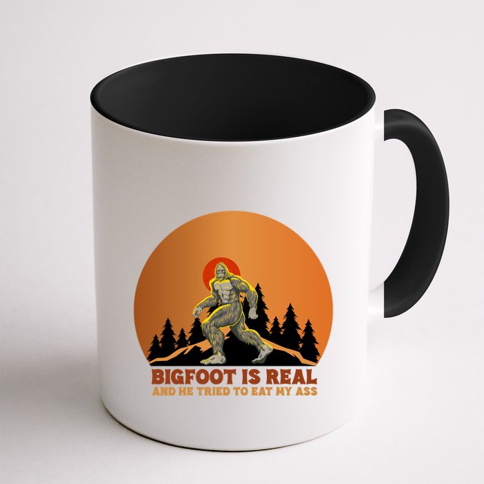 Bigfoot Is Real And He Tried To Eat My Ass Funny Sasquatch Mug