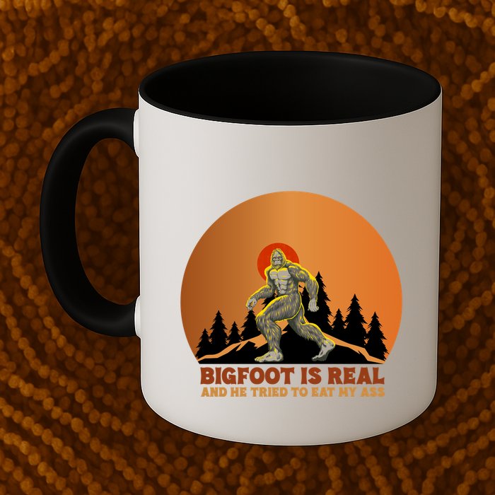 Bigfoot Is Real And He Tried To Eat My Ass Funny Sasquatch Mug