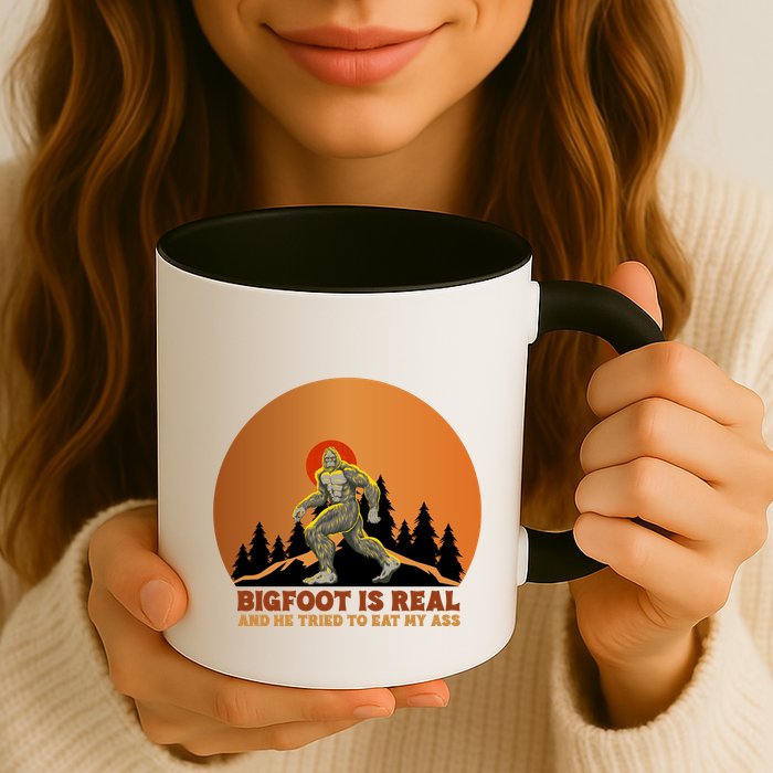 Bigfoot Is Real And He Tried To Eat My Ass Funny Sasquatch Mug