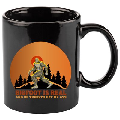 Bigfoot Is Real And He Tried To Eat My Ass Funny Sasquatch 11oz C Handle Ceramic Mug