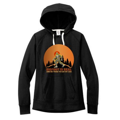 Bigfoot Is Real And He Tried To Eat My Ass Funny Sasquatch Women's Fleece Hoodie