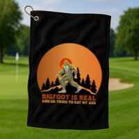 Bigfoot Is Real And He Tried To Eat My Ass Funny Sasquatch Golf Towel
