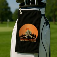 Bigfoot Is Real And He Tried To Eat My Ass Funny Sasquatch Golf Towel