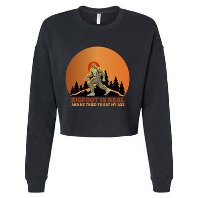 Bigfoot Is Real And He Tried To Eat My Ass Funny Sasquatch Cropped Pullover Crew