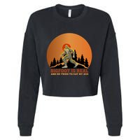 Bigfoot Is Real And He Tried To Eat My Ass Funny Sasquatch Cropped Pullover Crew