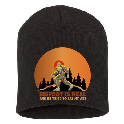 Bigfoot Is Real And He Tried To Eat My Ass Funny Sasquatch Short Acrylic Beanie