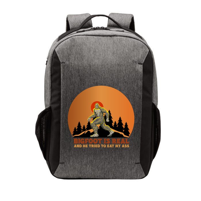 Bigfoot Is Real And He Tried To Eat My Ass Funny Sasquatch Vector Backpack