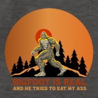 Bigfoot Is Real And He Tried To Eat My Ass Funny Sasquatch Vector Backpack