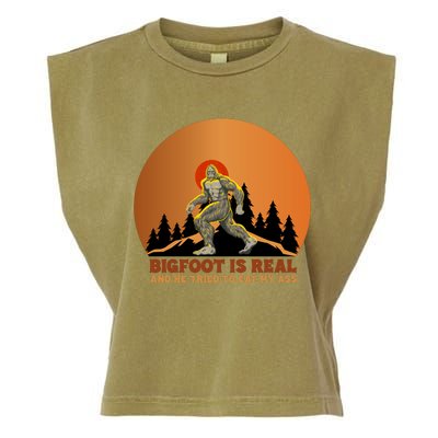 Bigfoot Is Real And He Tried To Eat My Ass Funny Sasquatch Garment-Dyed Women's Muscle Tee