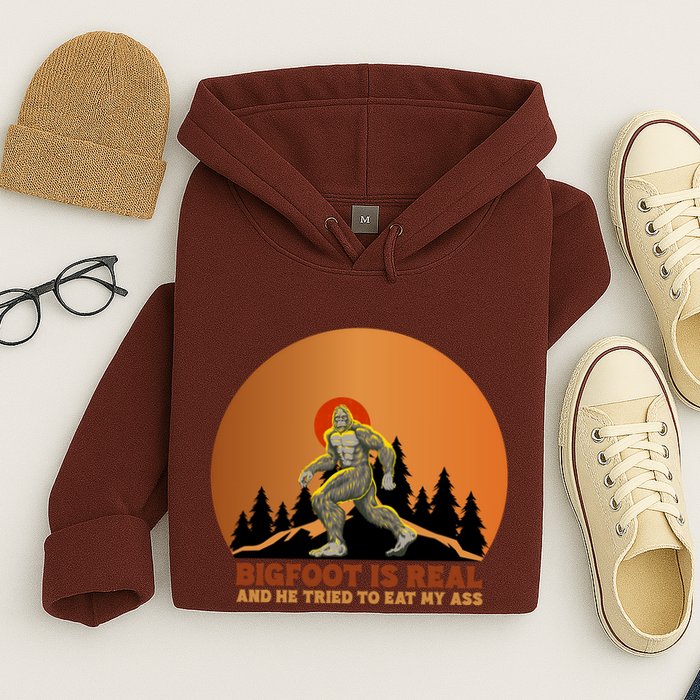 Bigfoot Is Real And He Tried To Eat My Ass Funny Sasquatch Hoodie