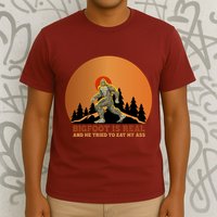 Bigfoot Is Real And He Tried To Eat My Ass Funny Sasquatch T-Shirt