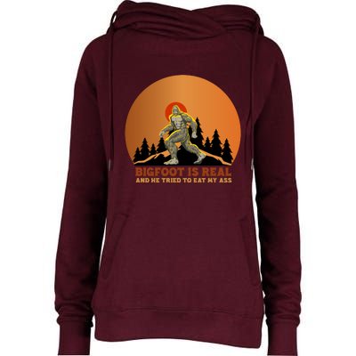 Bigfoot Is Real And He Tried To Eat My Ass Funny Sasquatch Womens Funnel Neck Pullover Hood