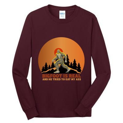 Bigfoot Is Real And He Tried To Eat My Ass Funny Sasquatch Tall Long Sleeve T-Shirt