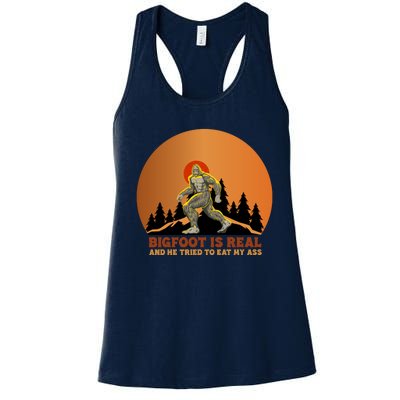 Bigfoot Is Real And He Tried To Eat My Ass Funny Sasquatch Women's Racerback Tank