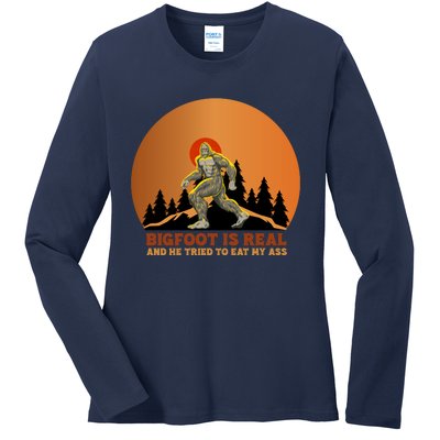 Bigfoot Is Real And He Tried To Eat My Ass Funny Sasquatch Ladies Long Sleeve Shirt