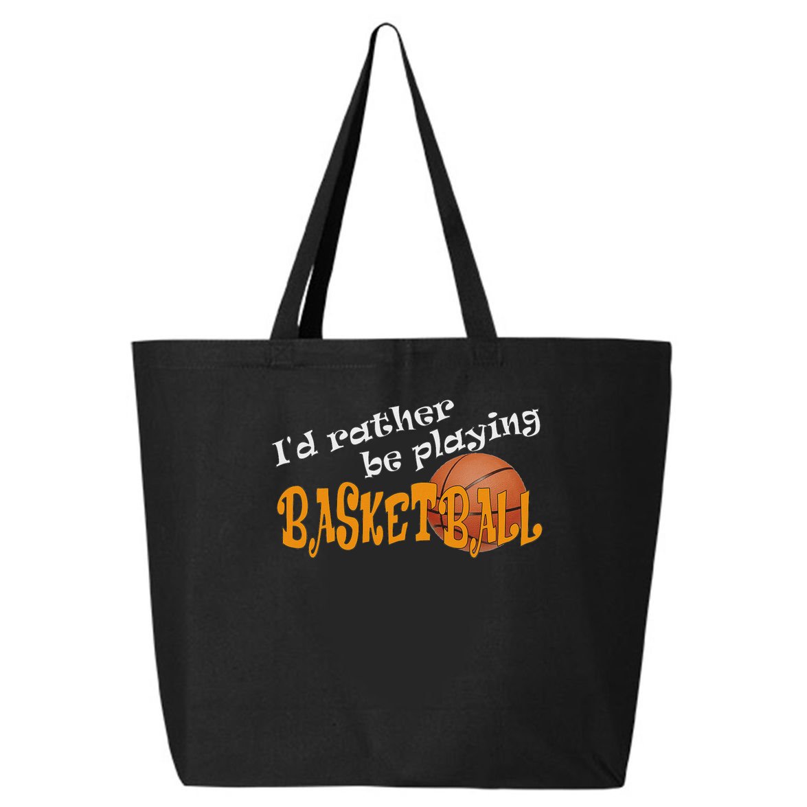 Basketball I'd Rather Be Playing Basketball 25L Jumbo Tote