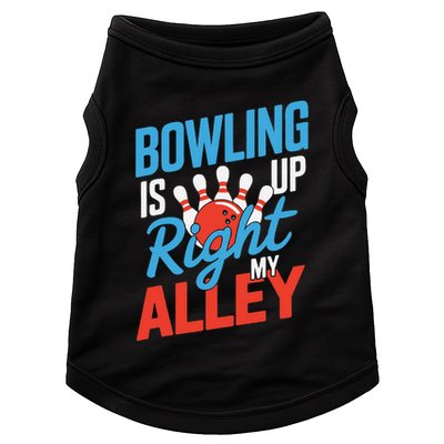 Bowling Is Right Up My Alley Bowling Merchandise Doggie Tank