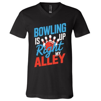 Bowling Is Right Up My Alley Bowling Merchandise V-Neck T-Shirt