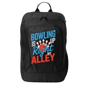 Bowling Is Right Up My Alley Bowling Merchandise City Backpack