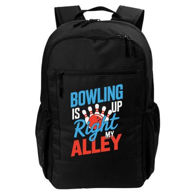 Bowling Is Right Up My Alley Bowling Merchandise Backpack