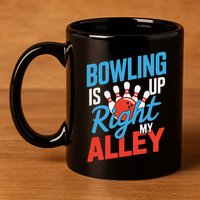 Bowling Is Right Up My Alley Bowling Merchandise 11oz C Handle Ceramic Mug