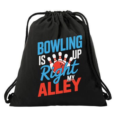 Bowling Is Right Up My Alley Bowling Merchandise Drawstring Bag
