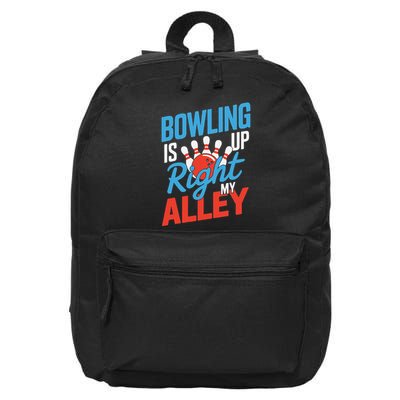 Bowling Is Right Up My Alley Bowling Merchandise 16 in Basic Backpack