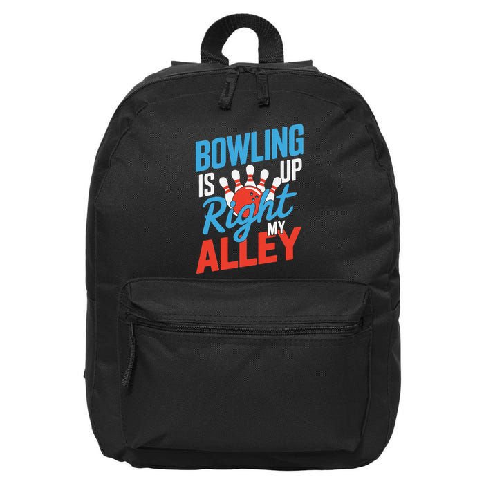 Bowling Is Right Up My Alley Bowling Merchandise 16 in Basic Backpack