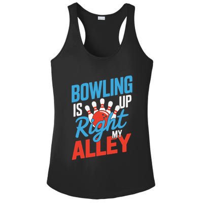 Bowling Is Right Up My Alley Bowling Merchandise Ladies PosiCharge Competitor Racerback Tank