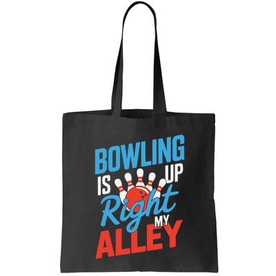 Bowling Is Right Up My Alley Bowling Merchandise Bag