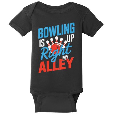 Bowling Is Right Up My Alley Bowling Merchandise Baby Bodysuit