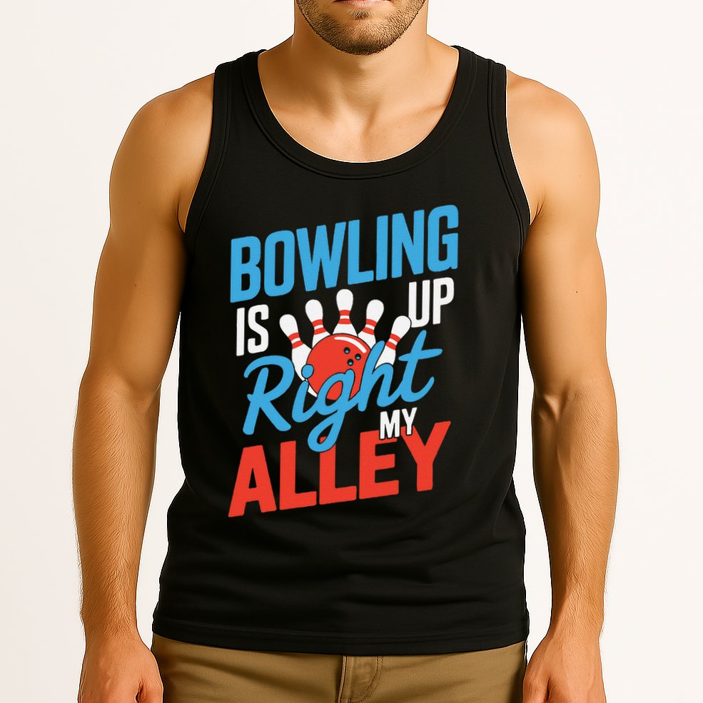 Bowling Is Right Up My Alley Bowling Merchandise Tank Top
