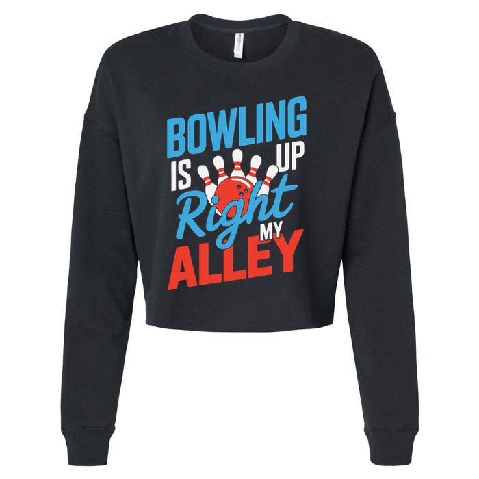Bowling Is Right Up My Alley Bowling Merchandise Cropped Pullover Crew