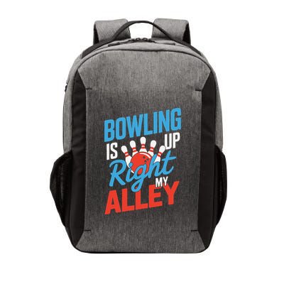Bowling Is Right Up My Alley Bowling Merchandise Vector Backpack