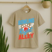 Bowling Is Right Up My Alley Bowling Merchandise T-Shirt