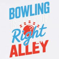 Bowling Is Right Up My Alley Bowling Merchandise Garment-Dyed Sweatshirt