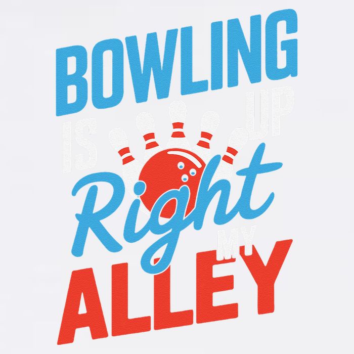 Bowling Is Right Up My Alley Bowling Merchandise Garment-Dyed Sweatshirt