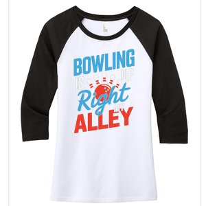 Bowling Is Right Up My Alley Bowling Merchandise Women's Tri-Blend 3/4-Sleeve Raglan Shirt