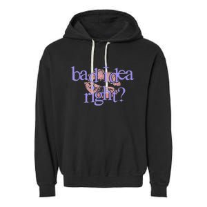 Bad Idea Right 2024 Garment-Dyed Fleece Hoodie